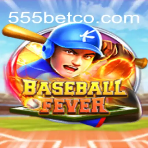 Explorando BaseballFever: O Jogo Revolucionário com 555bet
