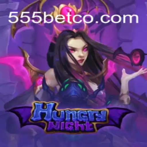 Descubra o Fascinante Mundo de HungryNight com 555bet