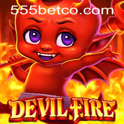 Descubra o Novo Jogo DevilFire: Um Mundo de Emoção com 555bet