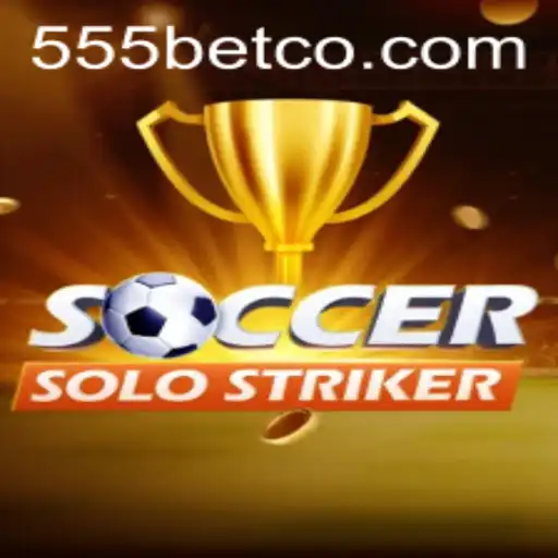 Descubra o Jogo Emocionante SoccerSoloStriker e as Inovações da 555bet